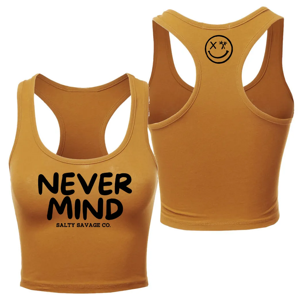 Ladies "NEVERMIND" Racerback Crop Tank